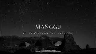 Gonebloom - MANGGU (feat. @nishfqh) [Originally by Fourtwnty] #cover