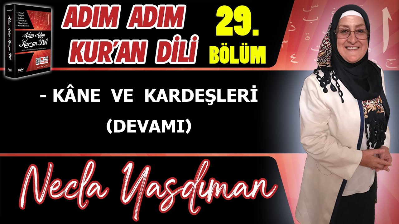Adım Adım Kur'an Dili Kitabından 29.BÖLÜM (Sayfa 292-297 Arası) Necla Yasdıman ile Arapça Dersleri