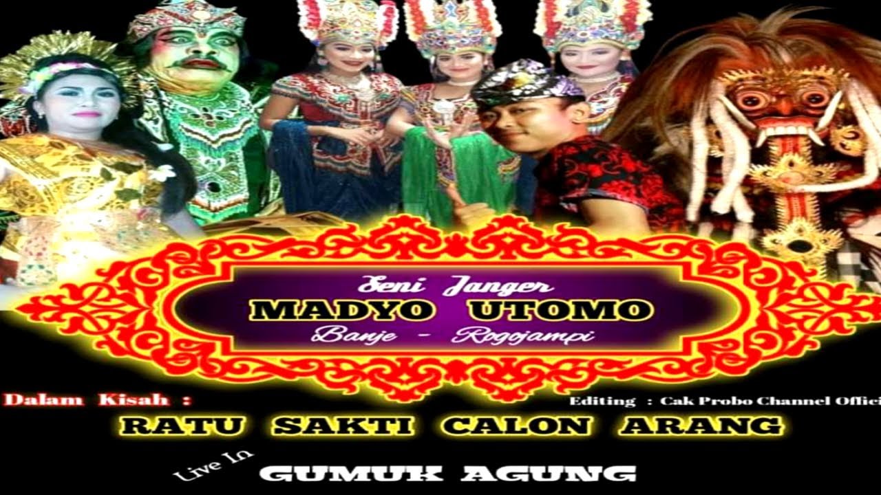 Live, Gumuk Agung, Janger MADYO UTOMO Banje || Judul, Ratu Sakti Calon Arang