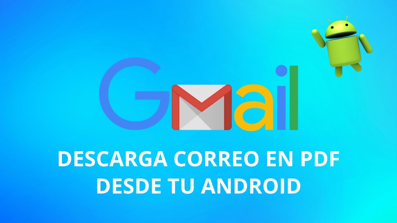 Cómo Descargar un Correo de Gmail en PDF desde Dispositivo Android ...