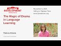 The magic of drama in language learning  patricia arbona