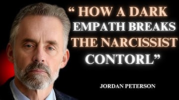 HOW A DARK EMPATH BREAKS THE NARCISSIST CONTORL | Best Motivation Speech | Jordan Peterson