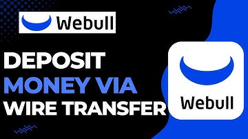 How to Deposit Money On Webull Via Wire Transfer | 2023
