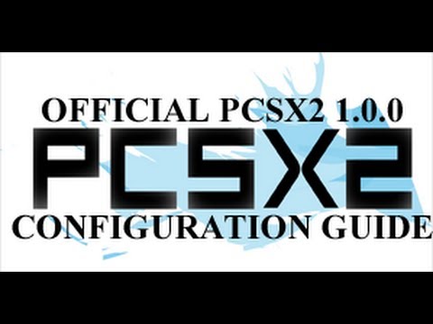 Official PCSX2 1.0.0 configuration guide