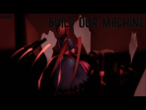 【MMD】Build our machine //REMIX『Mary』