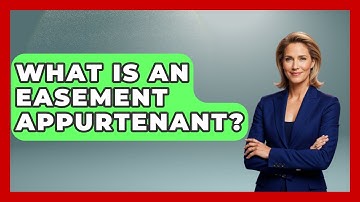 What Is An Easement Appurtenant? - Consumer Laws For You