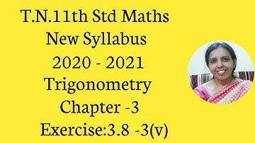 T.N. 11th  maths  Exercise:3.8  Sum - 3 (v) | Trigonometry | Chapter - 3.