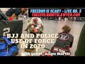 BJJ and Police Use of Force in 2020 - Freedom is Scary LIVE No. 3