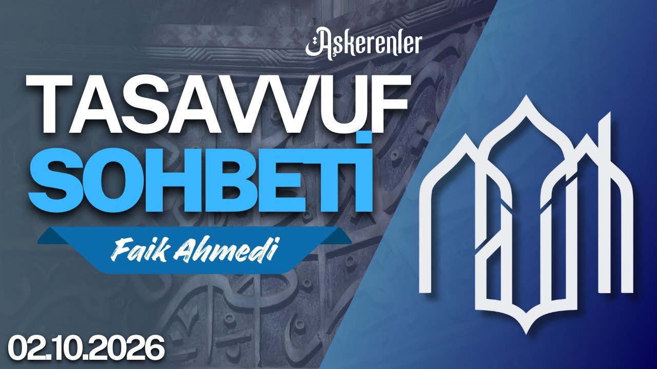 Aşkerenler Tasavvuf Sohbeti | Faik Ahmedi 02.10.2025
