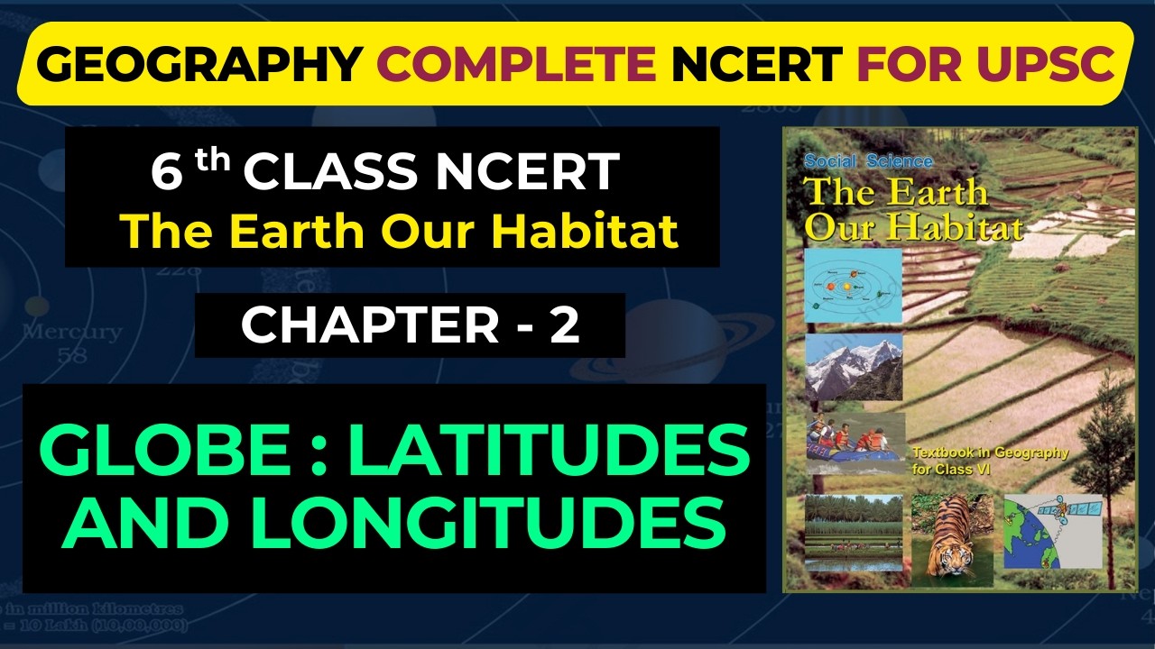 Chapter-2: Globe: Latitudes and Longitudes I 6th Class Geography NCERT for UPSC, PCS