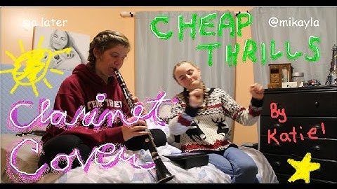 CHEAP THRILLS (Clarinet Cover) by KATIE