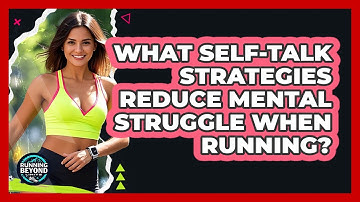 What Self-talk Strategies Reduce Mental Struggle When Running? - Running Beyond Limits