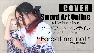 Sword Art Online: Alicization  - Forget me not『ReoNa』| cover by MindaRyn chords