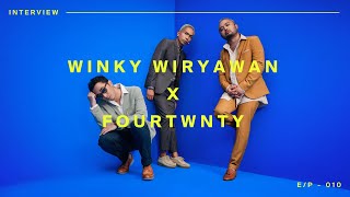 WINKY WIRYAWAN X FOURTWNTY - INTERVIEW & GAMES E/P - 010