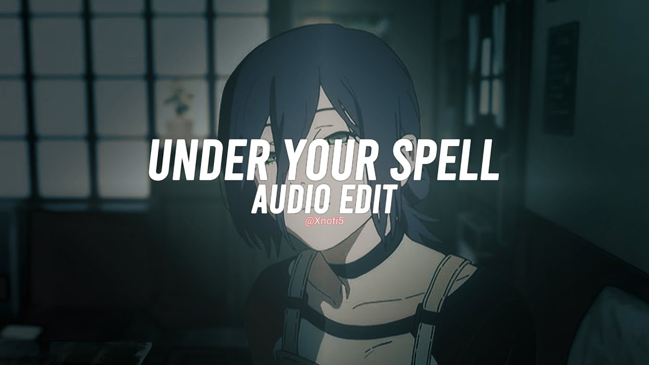 • under your spell - snow strippers // edit audio // •