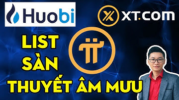 THUYẾT ÂM MƯU ĐẰNG SAU VIỆC LIST PI LÊN SÀN HUOBI VÀ XT.COM - HÃY CẢNH GIÁC !!!