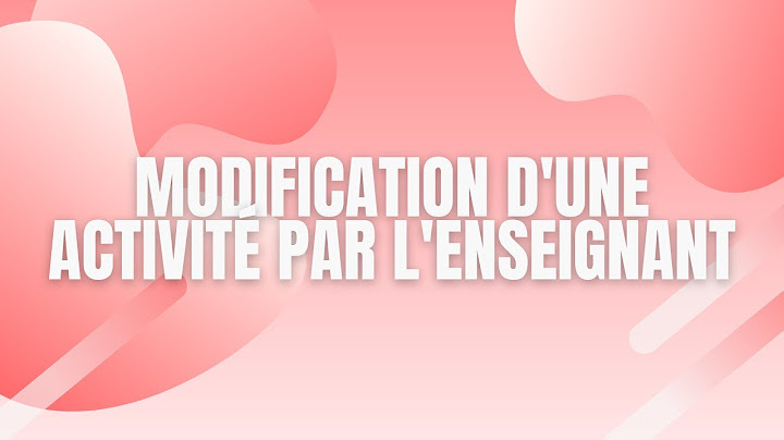 Modification d'une activité par l'enseignant