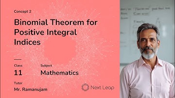 Binomial Theorem for Positive Integral Indices | Class 11 Maths | Binomial Theorem