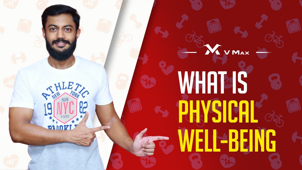 Day 1 - video 4 - What is Physical Well-being