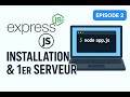 Comment Installer Express.js et Créer un Serveur Web avec Node.js ?