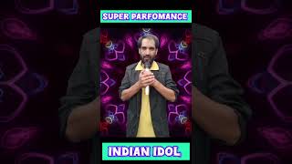 Indian idol best parfomance #youtubeshorts #indianidol #bollywood