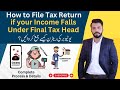 How to File Tax Return if your Income Falls Under Final Tax Head | Step by Step Guide
