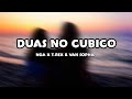 NGA - Duas no Cubico ft T Rex  Van Sophie (Letra)