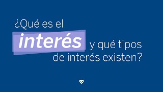 ¿Qué es el interés y qué tipos existen