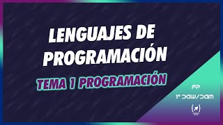 Lenguajes de Programación 💻 Tema 1 Programación 💻 1º DAW 💻1º DAM📱 FP