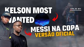 Kelson Most Wanted - Messi Na Copa (Versão Oficial) | Prévia
