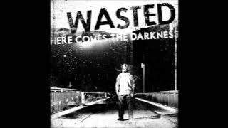 Wasted - Here comes the Darkness (Full Album)