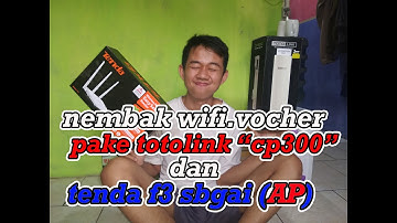 nembak wifi vocher pake "totolink cp300" dan tenda f3 sbagai (AP)