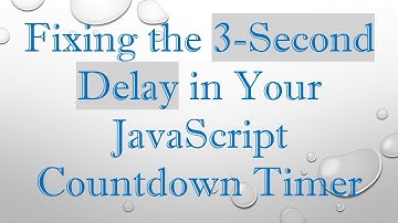 Fixing the 3-Second Delay in Your JavaScript Countdown Timer