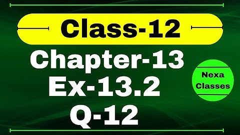 Class 12 Ex 13.2 Q12 Math | Chapter13 Class12 Math | Probability | Ex 13.2 Q12 Class 12 | Nexa