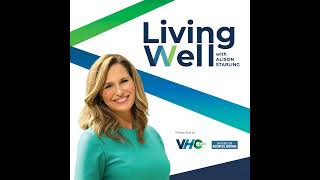 Introducing: Living Well with Alison Starling Wealth
