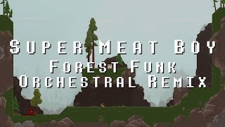 Forest Funk Orchestral Remix - Super Meat Boy | Laura Platt