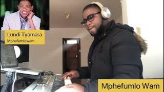 MPHEFUMLO WAM BY LUNDI TYAMARA (Cover)