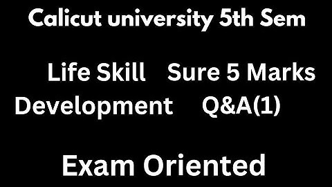 Calicut university, 5th Sem, Open course, Life skill development, Sure 5 marks Q&A(1),Exam oriented