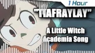 [1 Hour] &quot;Tiafraylay!&quot; (Little Witch Academia Remix) | Instrumental by AShamaluevMusic