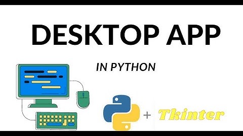 Create simple desktop application using python