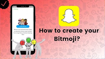 How to create your Bitmoji in Snapchat? - Snapchat Tips