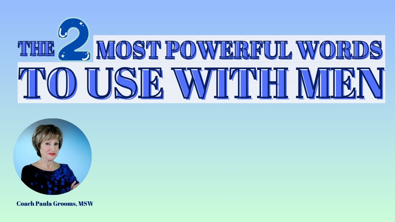Words Using Man THE 2 MOST POWERFUL WORDS TO USE WITH MEN - YouTube