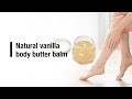 Natural vanilla body butter balm