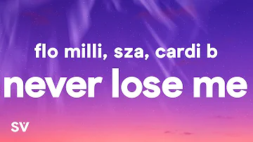 Flo Milli - Never Lose Me (Remix) (Lyrics) ft. SZA & Cardi B