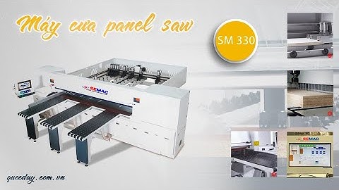 Máy cắt ván panel saw cắt ván MDF - ván MFC | SM 330 liên hệ Quốc Duy tư vấn 0903600113