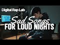 Sad Songs for Loud Nights - Lab Music Part 16 | Digital Rap Lab D.R.L