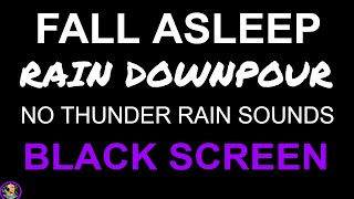 Sleep In 5 Minutes, Heavy Rain Downpour 10 Hours, Black Screen Rain Sounds, Soothing Relaxation Rain