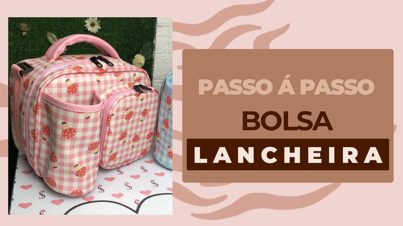 PASSO Á PASSO BOLSA LANCHEIRA/ PRIMEIRO DIA DE WHORKSHOP