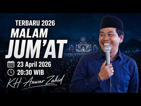 KH ANWAR ZAHID TERBARU 2026 || NGAJI BARENG ABAH ANZA MALAM JUM'AT PENUH BERKAH