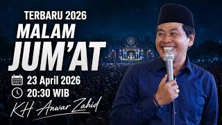 KH ANWAR ZAHID TERBARU 2026 || NGAJI BARENG ABAH ANZA MALAM JUM'AT PENUH BERKAH